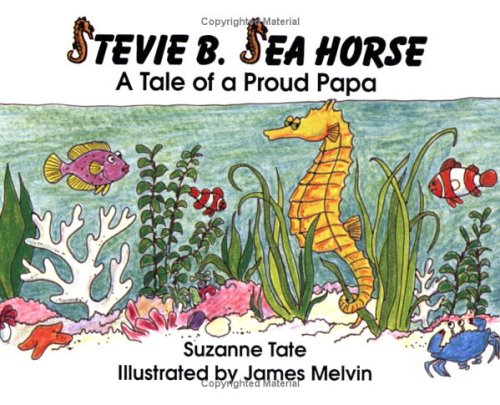 ST Stevie B. Seahorse - A Tale of a Proud Papa